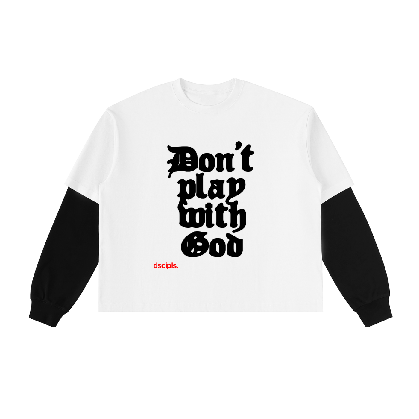 "DONT PLAY WITH GOD" Long Sleeve